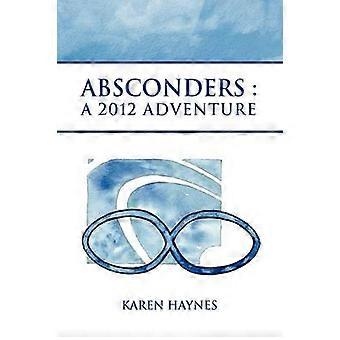 Absconders  A 2012 Adventure A 2012 Adventure