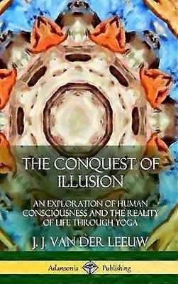 The Conquest of Illusion