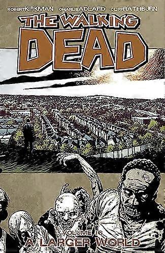 The Walking Dead Volume 16: A Larger World