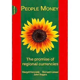 People Money The Promise of Regional Currencies