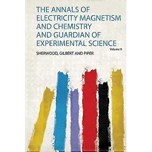 Annals of Electricity Magnetism and Chemistry and Guardian of Experimental Science