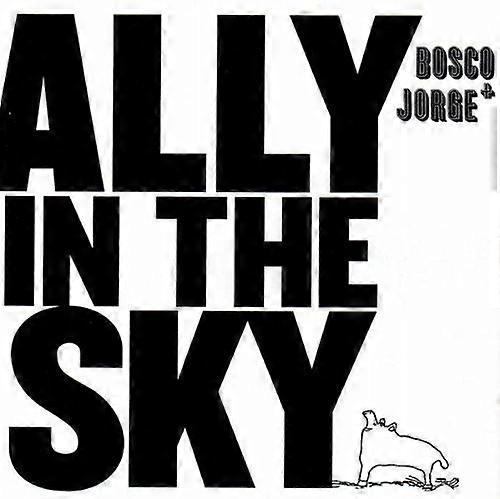 Bosco & Jorge - Ally in the Sky  [COMPACT DISCS] USA import