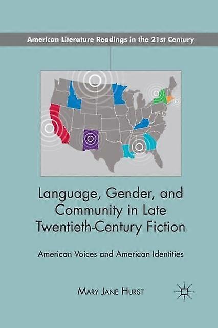 Language Gender And Community In Late Twentiethcentury Fiction by M. Hurst Paperback