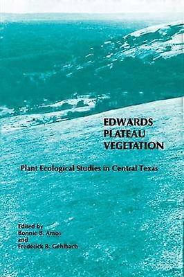 Edwards Plateau Vegetation - Plant Ecological Studies in Central Texas