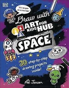 Draw With Art For Kids Hub Space by Rob Jensen Paperback