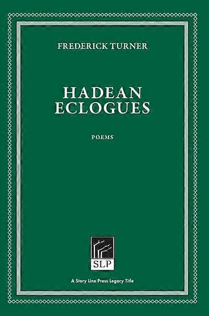 Hadean Eclogues by Frederick Turner Hardback Book