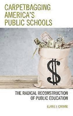 Carpetbagging America's Public Schools