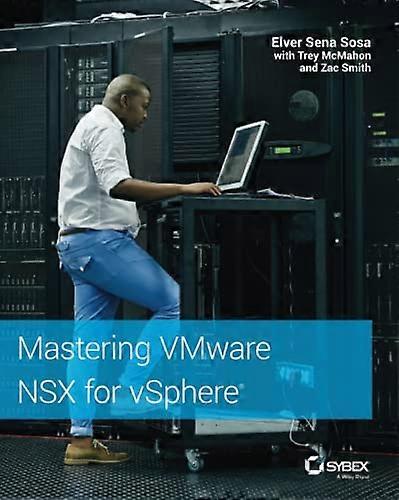 Mastering VMware NSX for vSphere