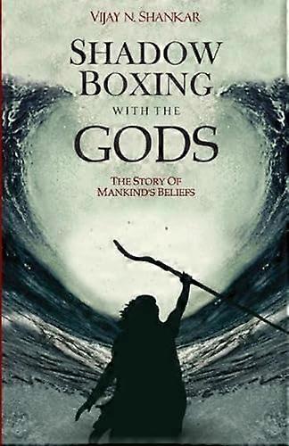 Shadow Boxing with the Gods