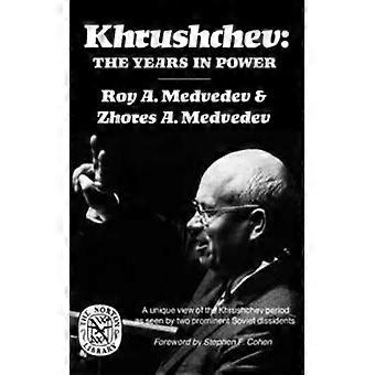 Jruschov Los años en el poder - Roy Aleksandrovich Medvedev