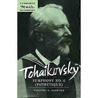 Sinfonia nº 6 de Tchaikovsky Patética - Timothy L. Jackson