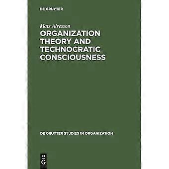 Théorie des organisations et conscience technocratique : rationalité, idéologie et qualité du travail (Études De Gruyter sur l’organisation)