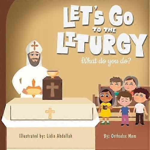 Let's go to liturgy what do you do - part 2