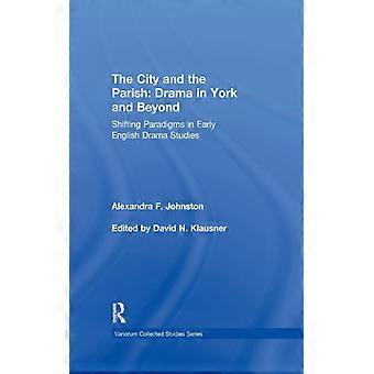 A Cidade e o Drama Paroquial em York e Além: Mudanças de Paradigmas na Inglaterra Antiga - Alexandra F. Johnston - Brochura - Livro em Inglês - História