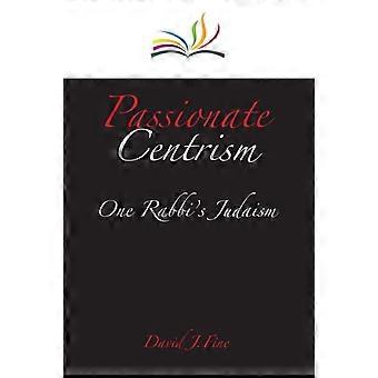 Passionate Centrism One Rabbi's Judaism - David J. Fine - Paperback - en Book