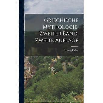 Griechische Mythologie Zweiter Band Zweite Auflage - Ludwig Preller - Paperback - English Book - History