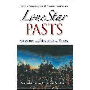 Lone Star Pasts Memory And History In Texas - Texas A&M University Press - Paperback - English Book - History