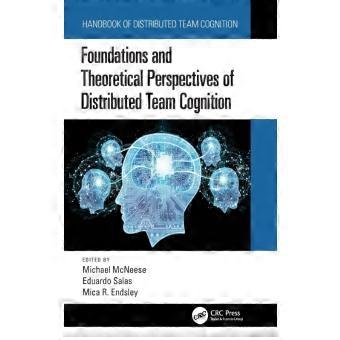 Foundations And Theoretical Perspectives Of Distributed Team Cognition