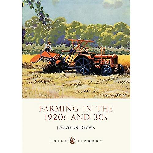 Farming in the 1920s and 30s (Shire Library)