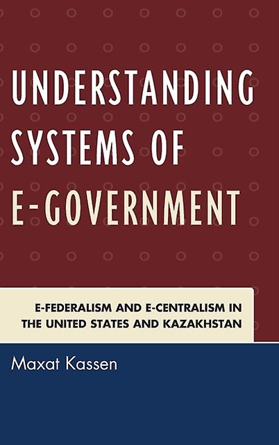 Understanding Systems Of Egovernment by Maxat Kassen Paperback Book