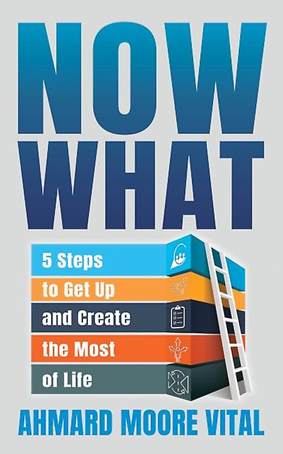 Now What by Ahmard Moore Vital Paperback Book