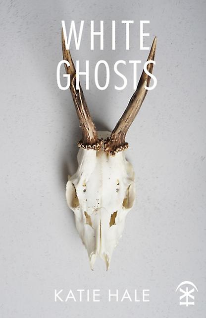 White Ghosts - Katie Hale - Paperback - English Book - Poetry by individual poets