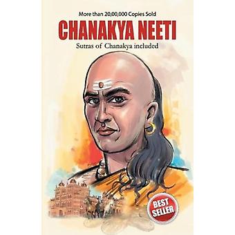 Chanakya Neeti With Sutras Of Chanakya Included - B.K. Chaturvedi