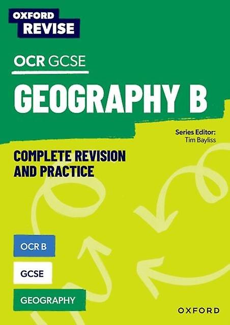 Oxford Revise Ocr B Gcse Geography Complete Revision And Practice by Tim Bayliss Paperback Book