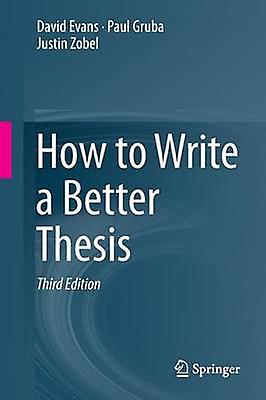 How To Write A Better Thesis by Justin Zobel Paperback Book