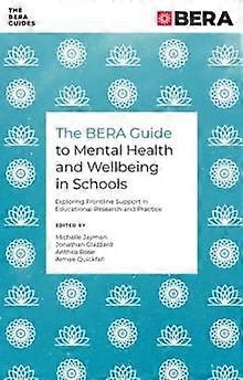 The Bera Guide To Mental Health And Wellbeing In Schools Paperback