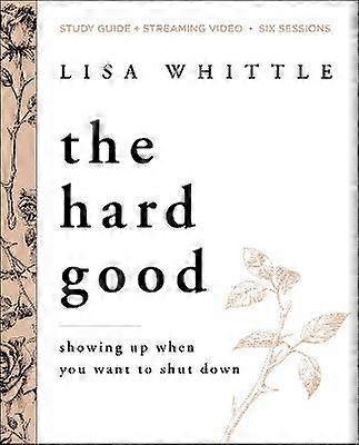 The Hard Good Bible Study Guide Plus Streaming Video