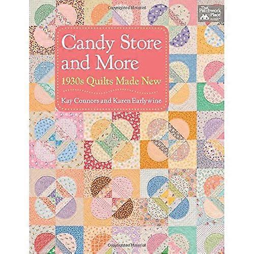 Candy Store and More: 1930s Quilts Made New