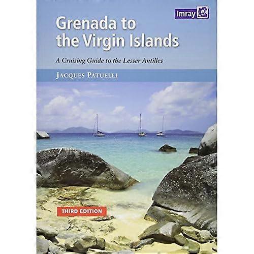 Grenada to the Virgin Islands (Imray Cruising Guide)