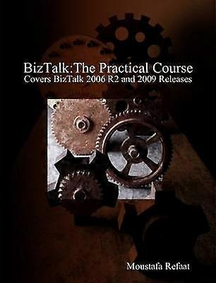 BizTalk: The Practical Course