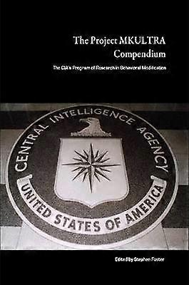 Proiectul MKULTRA Compendium: Programul CIA de cercetare în modificarea comportamentală