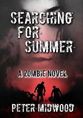 Searching for Summer A Zombie Novel
