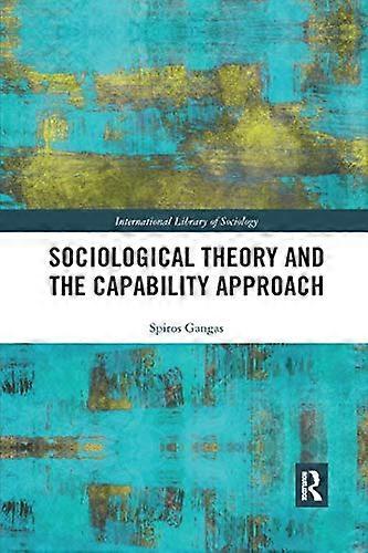 Sociological Theory and the Capability Approach