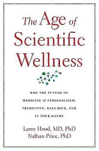 The Age Of Scientific Wellness by Nathan Price Paperback