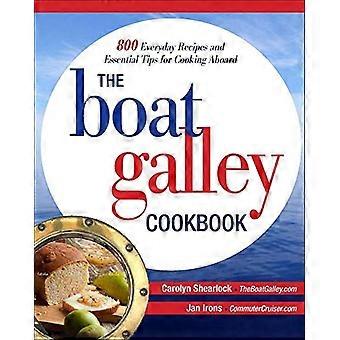 Den båt Galley kokboken: 800 vardagsrecept och grundläggande Tips för matlagning ombord