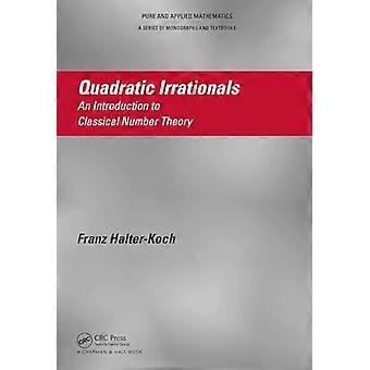 Quadratische Irrationale: Eine Einführung in die klassische Zahlentheorie (Chapman & Hall/SFB Reine und Angewandte Mathematik)