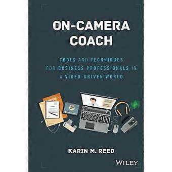 On-camera Coach: Strumenti e tecniche per i professionisti aziendali in un mondo guidato dai video (Wiley e SAS Business Series)