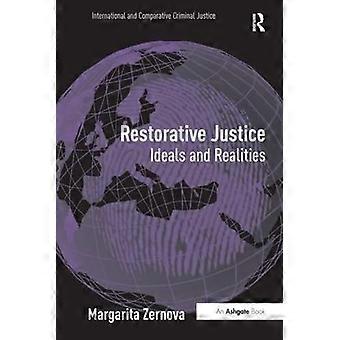 Restorative Justice: Ideale und Realitäten (Internationale und vergleichende Strafjustiz)