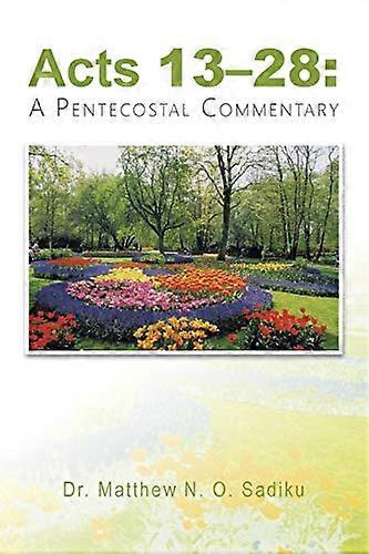 Acts 13-28: : A Pentecostal Commentary