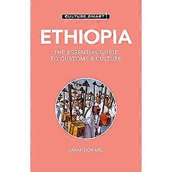 Ethiopie - Culture Smart!: The Essential Guide to Customs & Culture (Culture Smart! Le guide essentiel des coutumes et de la culture)