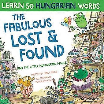 Das fabelhafte Fundbüro – und die kleine ungarische Maus: Lachen und Lernen – 50 ungarische Wörter mit diesem zweisprachigen Englisch-Ungarischen Buch