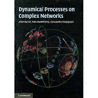 Dynamical Processes On Complex Networks - Alain Barrat