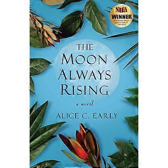 The moon always rising a novel