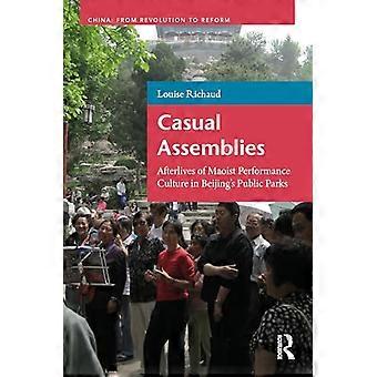Casual Assemblies Afterlives of Maoist Performance Culture in Beijings Public Parks
