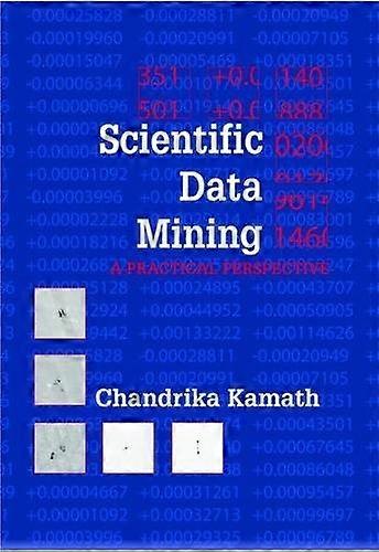 Scientific Data Mining A Practical Perspective