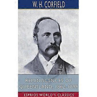 Reminiscências de Queensland 1862-1899 - Esprios Classics - W. H. Corfield - Brochura - Livro em inglês - História
